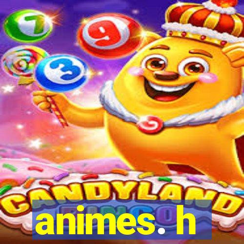 animes. h